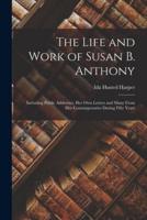 The Life and Work of Susan B. Anthony