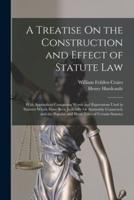 A Treatise On the Construction and Effect of Statute Law