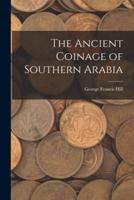 The Ancient Coinage of Southern Arabia