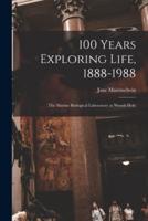 100 Years Exploring Life, 1888-1988