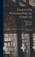 Essays On Philosophical Subjects