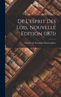 De L'esprit Des Lois, Nouvelle Edition (1871)