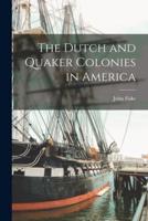 The Dutch and Quaker Colonies in America