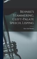 Behnke's Stammering, Cleft-Palate Speech, Lisping