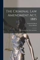 The Criminal Law Amendment Act, 1885