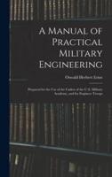 A Manual of Practical Military Engineering