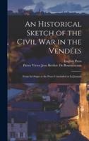 An Historical Sketch of the Civil War in the Vendées