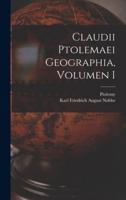 Claudii Ptolemaei Geographia, Volumen I