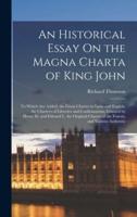 An Historical Essay On the Magna Charta of King John