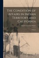 The Condition of Affairs in Indian Territory and California