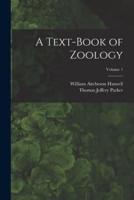 A Text-Book of Zoology; Volume 1