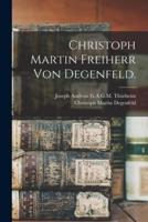 Christoph Martin Freiherr Von Degenfeld.
