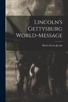 Lincoln's Gettysburg World-Message