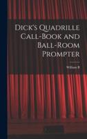 Dick's Quadrille Call-Book and Ball-Room Prompter