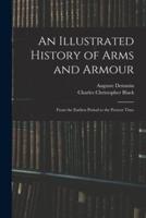 An Illustrated History of Arms and Armour