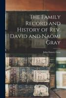 The Family Record and History of Rev. David and Naomi Gray