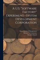 A U.S. "Software Factory" Experiment--System Development Corporation