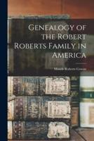 Genealogy of the Robert Roberts Family in America