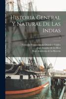 Historia General Y Natural De Las Indias; 2