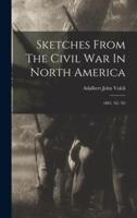 Sketches From The Civil War In North America