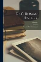 Dio's Roman History; Volume IV