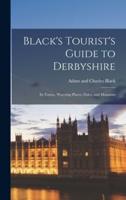 Black's Tourist's Guide to Derbyshire