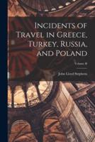 Incidents of Travel in Greece, Turkey, Russia, and Poland; Volume II