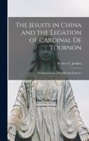 The Jesuits in China and the Legation of Cardinal De Tournon