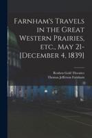 Farnham's Travels in the Great Western Prairies, Etc., May 21-[December 4, 1839]
