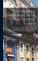 La Primera Enseñanza En La Isla De Cuba
