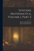 Syntaxis Mathematica, Volume 1, Part 2
