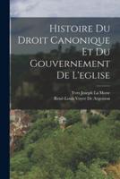 Histoire Du Droit Canonique Et Du Gouvernement De L'eglise