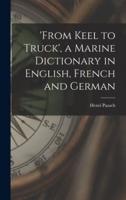 'From Keel to Truck', a Marine Dictionary in English, French and German