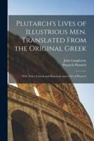 Plutarch's Lives of Illustrious Men. Translated From the Original Greek