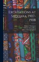 Excavations at Saqqara, 1907-1908