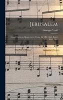 Jerusalem; Grand Opéra En Quatre Actes. Poème De MM. Alph. Royer Et G. Vaëz