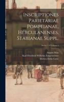 Inscriptiones Parietariae Pompeianae, Herculanenses, Stabianae Suppl.; Volume 4; Series 1