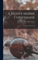 A Righte Merrie Christmasse