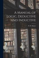 A Manual of Logic, Deductive and Inductive