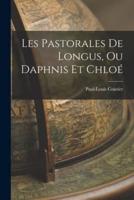 Les Pastorales De Longus, Ou Daphnis Et Chloé