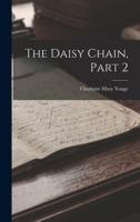 The Daisy Chain, Part 2