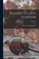 Elizabeth Cady Stanton; Volume II