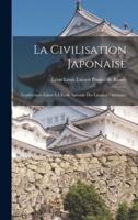 La Civilisation Japonaise; Conférences Faites À L'École Spéciale Des Langues Orientales
