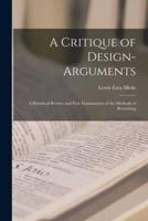A Critique of Design-Arguments; a Historical Review and Free Examination of the Methods of Reasoning
