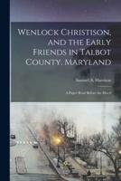 Wenlock Christison, and the Early Friends in Talbot County, Maryland