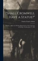 "Shall Cromwell Have a Statue?"