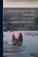 Psychologie Des Grands Calculateurs Et Joiers D'Échecs