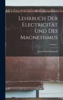 Lehrbuch Der Electricität Und Des Magnetismus; Volume 1