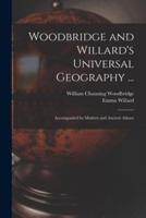 Woodbridge and Willard's Universal Geography ...