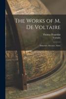 The Works of M. De Voltaire